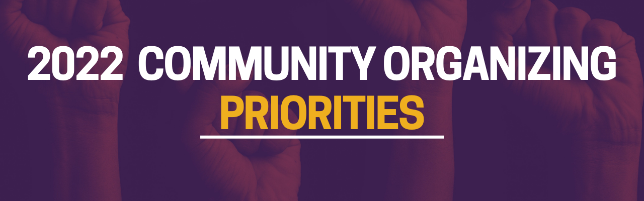 2022 Community Organizing Priorities